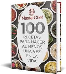 Master Chef book: 100 Recetas para hacer al menos una vez en la vida